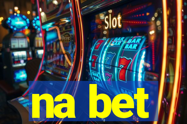 na bet